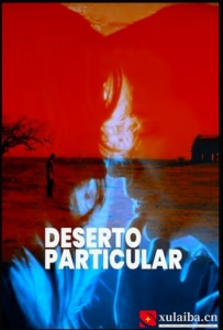 [电影][巴西]私人荒漠 Deserto particular (2021)[百度][迅雷]