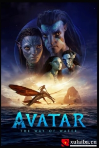 [电影][欧美][美国]阿凡达：水之道 Avatar: The Way of Water(2022)7.8分[百度][迅雷]