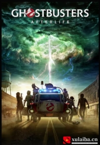 [电影][加拿大]超能敢死队 Ghostbusters: Afterlife (2021)[百度][迅雷]